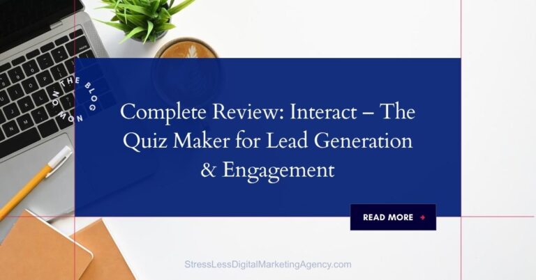 A laptop, pen, pencil, notebook, and a cup of coffee on a white desk with a blue overlay displaying the text: Complete Review: Interact Quiz Maker Review for Lead Generation & Engagement. | stresslessdigitalmarketingagency.com