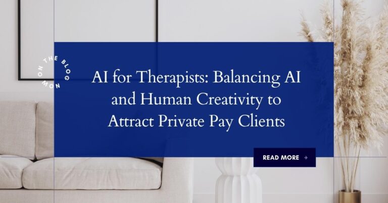 A modern, neutral-toned living room with a beige couch and pampas grass in a vase. Overlaid text reads: “AI for Therapists: How therapists can balance AI and human creativity to attract private pay clients.” A button says “Read More.”. | stresslessdigitalmarketingagency.com