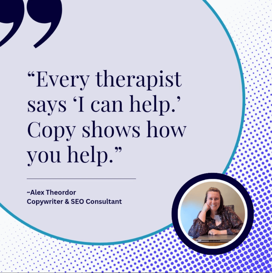 A quote in large text reads, Every therapist says I can help. Copy shows how you boost SEO and help clients grow. At the bottom, it’s credited to Alex Theodor, Copywriter & SEO Consultant. There is a photo of a smiling woman sitting at a desk. | stresslessdigitalmarketingagency.com