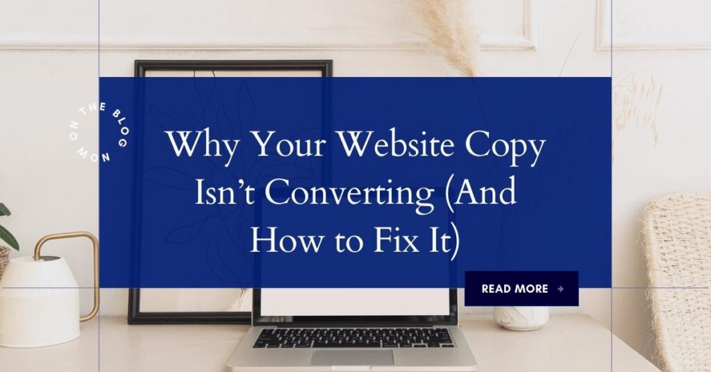 A laptop on a desk with a framed picture in the background. A blue box reads: Why Your Website Copy Isn't Converting (And How to Fix It), revealing key tips for boosting results. A dark blue Read More button sits below the text. | stresslessdigitalmarketingagency.com