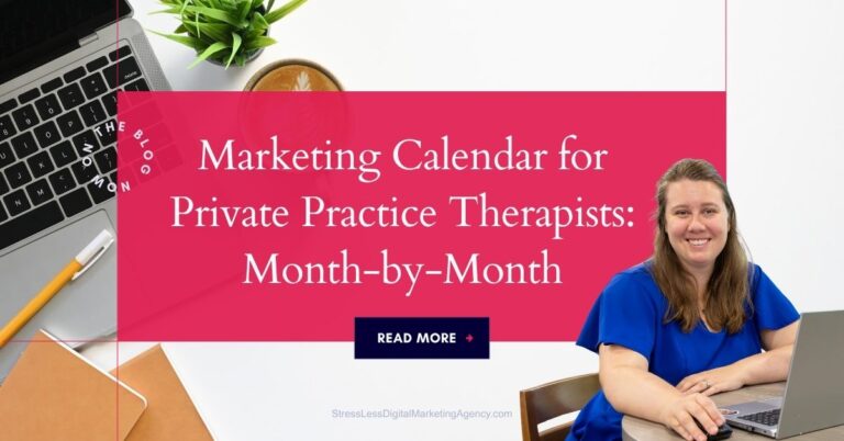 A smiling woman in blue sits at a desk with a laptop. Text reads: Marketing Calendar for Private Practice Therapists: Month-by-Month. Perfect for private practice therapists, this marketing calendar simplifies your monthly planning. A red Read More button is below the text. Office supplies and a plant are on the desk. | stresslessdigitalmarketingagency.com