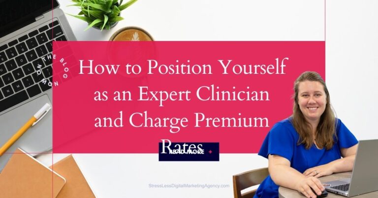 A smiling woman in a blue shirt sits at a desk with a laptop. Text on a pink banner reads, How Positioning Myself as Expert Clinician Can Help You Charge Premium Rates. | stresslessdigitalmarketingagency.com